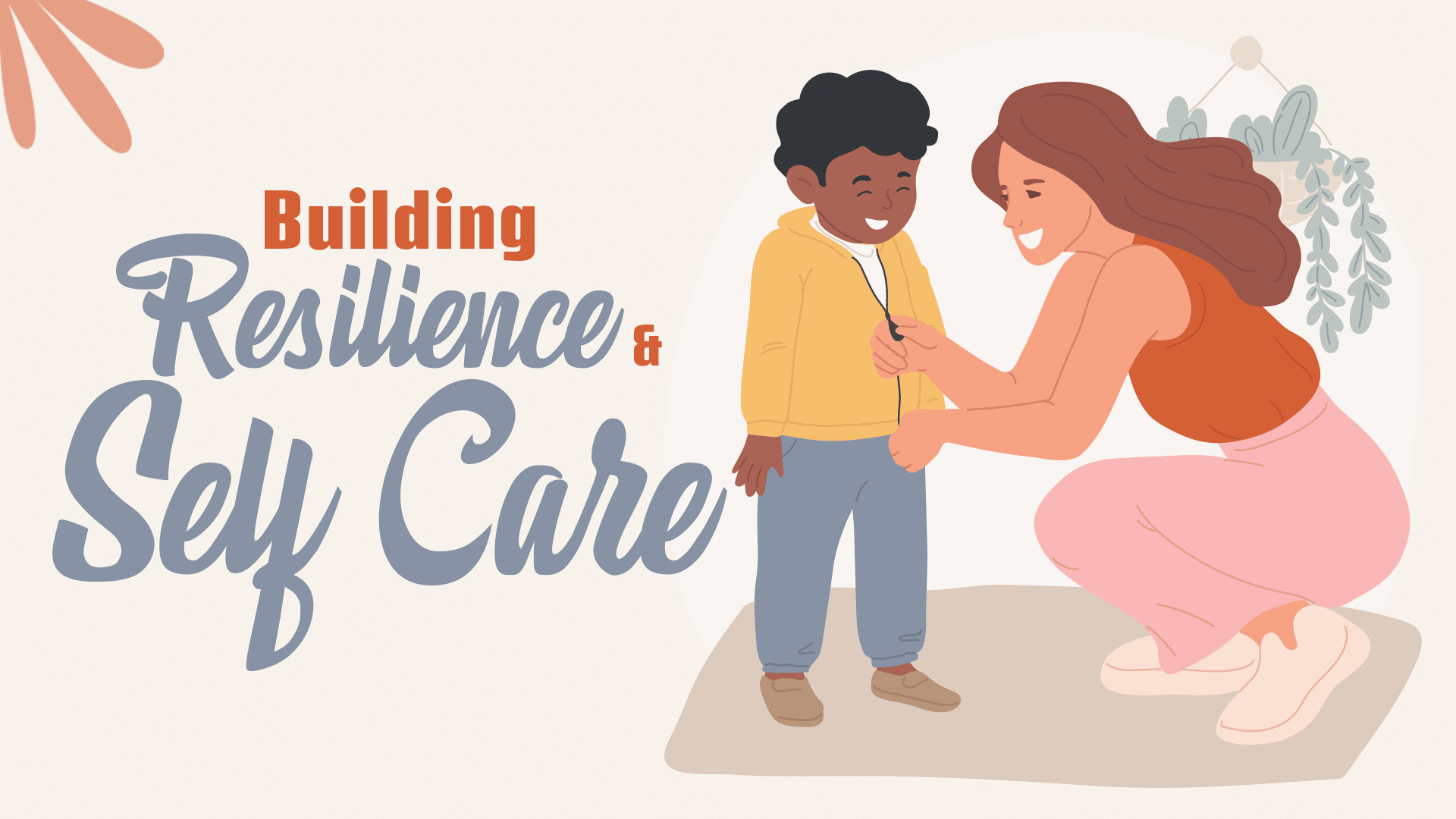 Building Resilience and Self Care