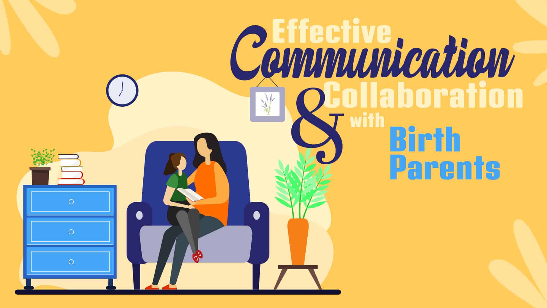 Effective Communication & Collaboration With Birth Parents