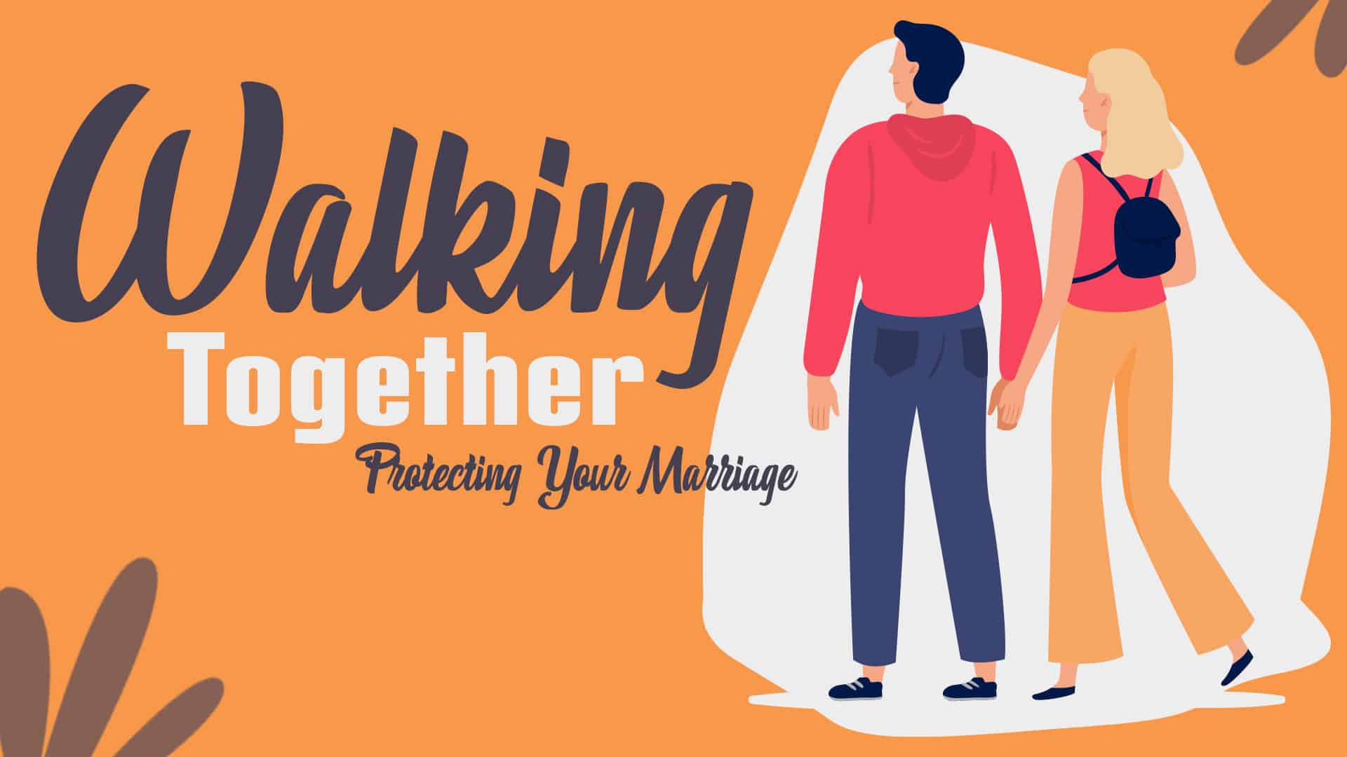 Walking Together: Protecting Your Marriage From The Pressures Of Foster Care